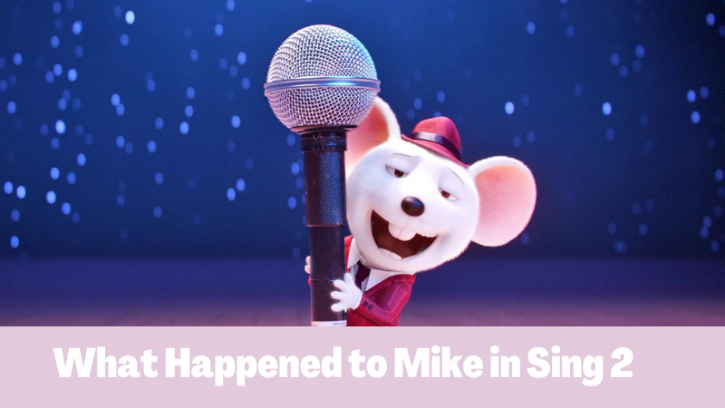What Happened to Mike in Sing 2?