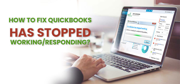What Is The Solution To The QuickBooks Has Stopped Working Error?