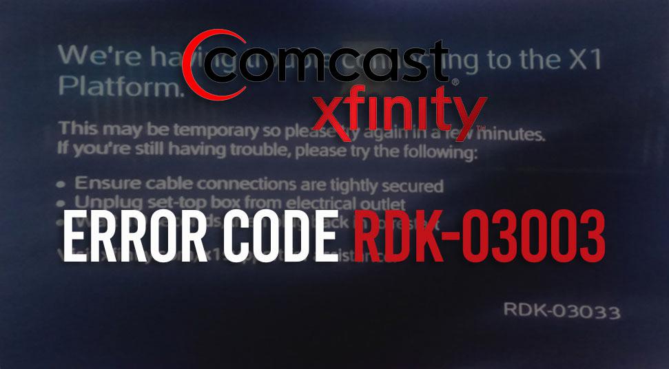 Xfinity / Comcast Error Code RDK 03033 Troubleshooting Steps