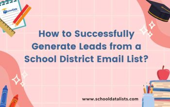 How to Successfully Generate Leads from a School District Email List