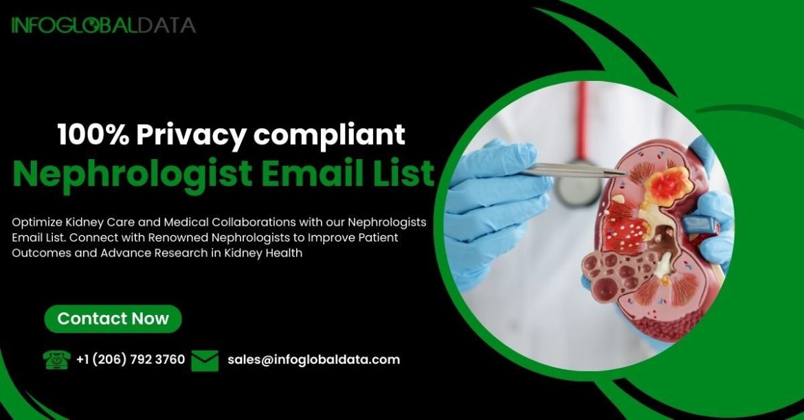 Navigating Nephrology: Building Connections with Nephrologist Email List for Successful Medical Campaigns
