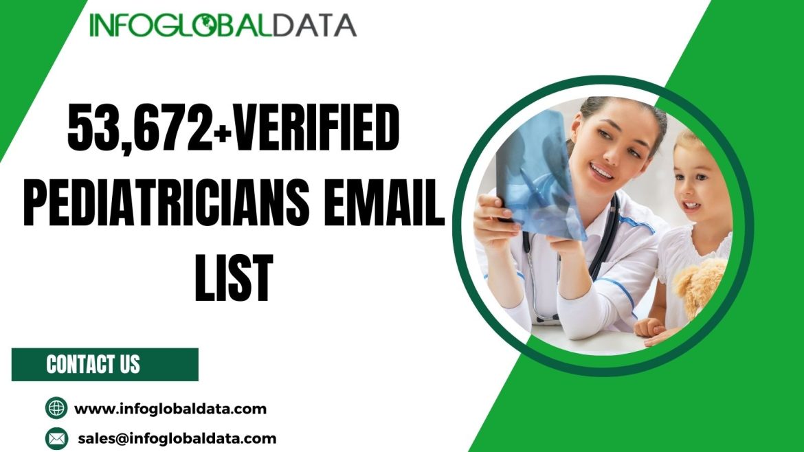 Reaching Out to Pediatricians: Building Effective Email Campaigns with Pediatricians Email List