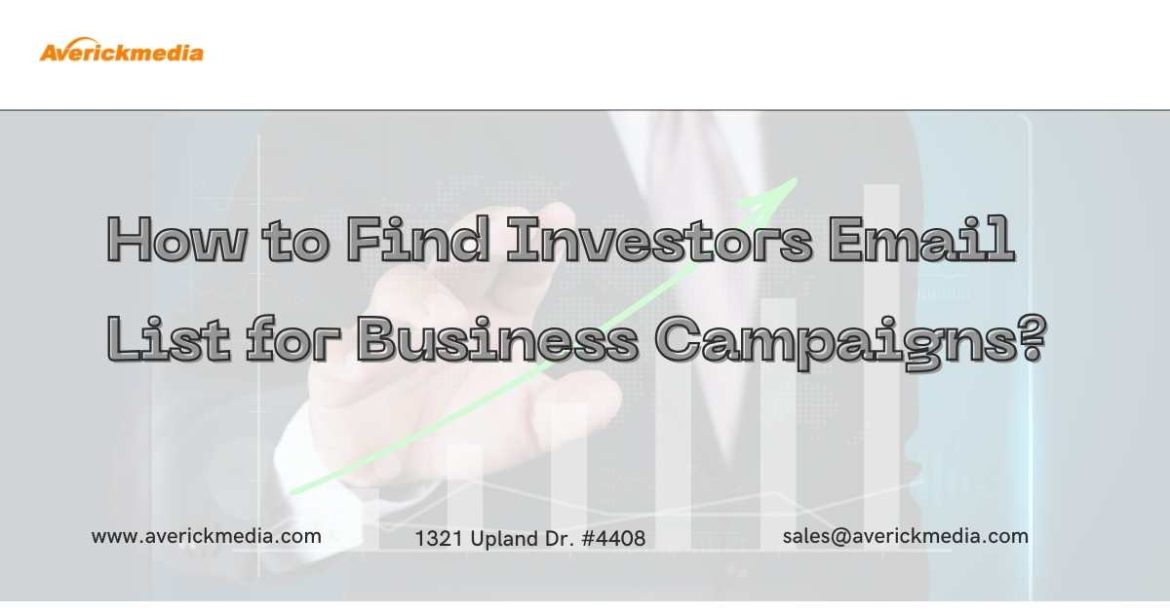 How to Find Investors Email List for Business Campaigns?